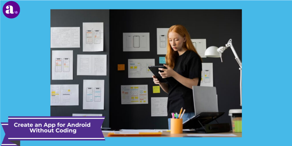 how-to-create-an-App-for-Android-without-coding-in-2023
