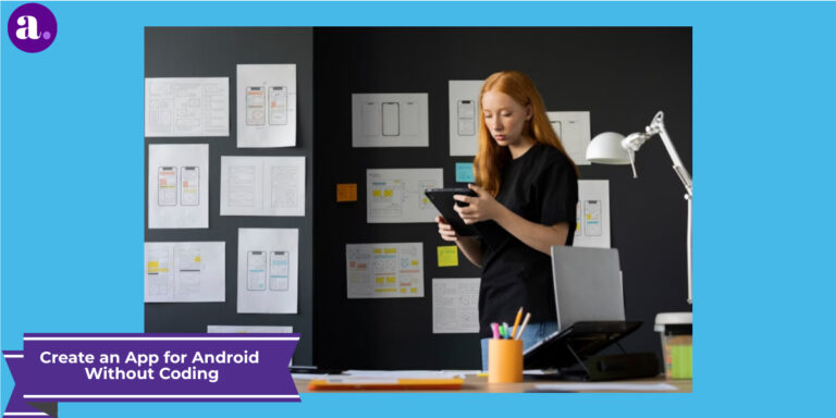How to Create an App for Android Without Coding? - Appstylo